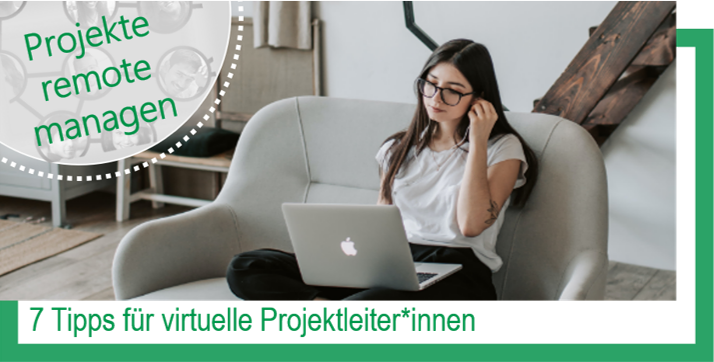 7 Tipps für virtuelle Projektleiter und Projektleiterinnen