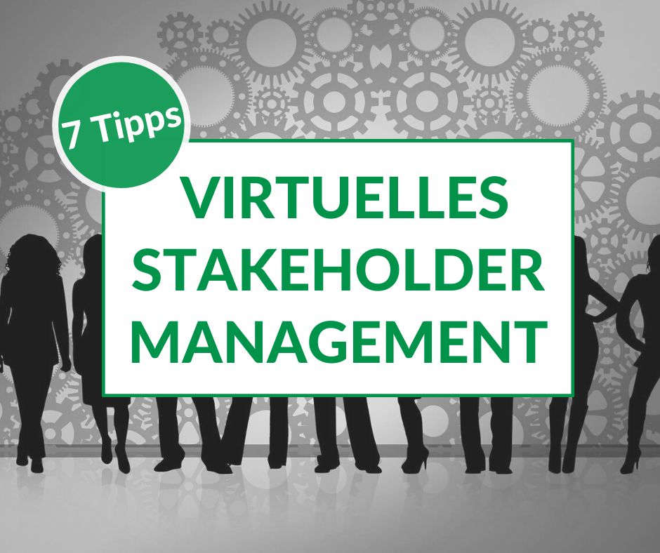 Gruppe von Leuten im Hintergrund; Text: 7 Tipps: Virtuelles Stakeholdermanagement