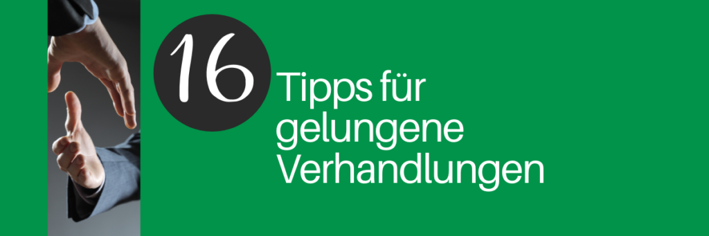 16 Tipps für gelungene Verhandlungen