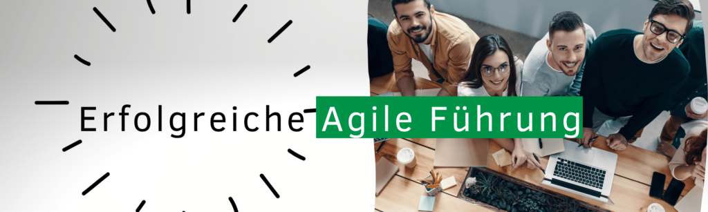 Erfolgreiche agile Führung