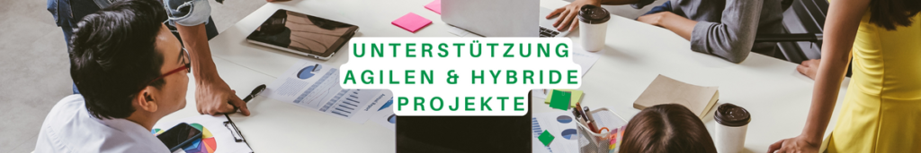 Unterstützung agile und hybride Projekte