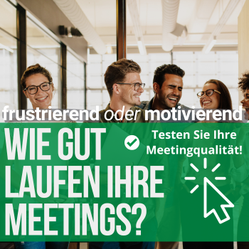 Wie gut laufen Ihre Meetings? Testen Sie Ihre Meetingsqualität