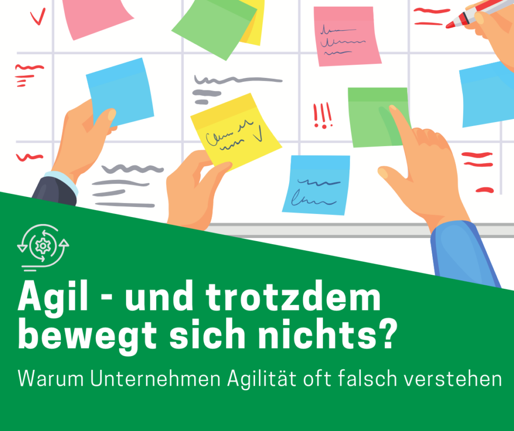 Agil - und trotzdem bewegt sich nichts?
